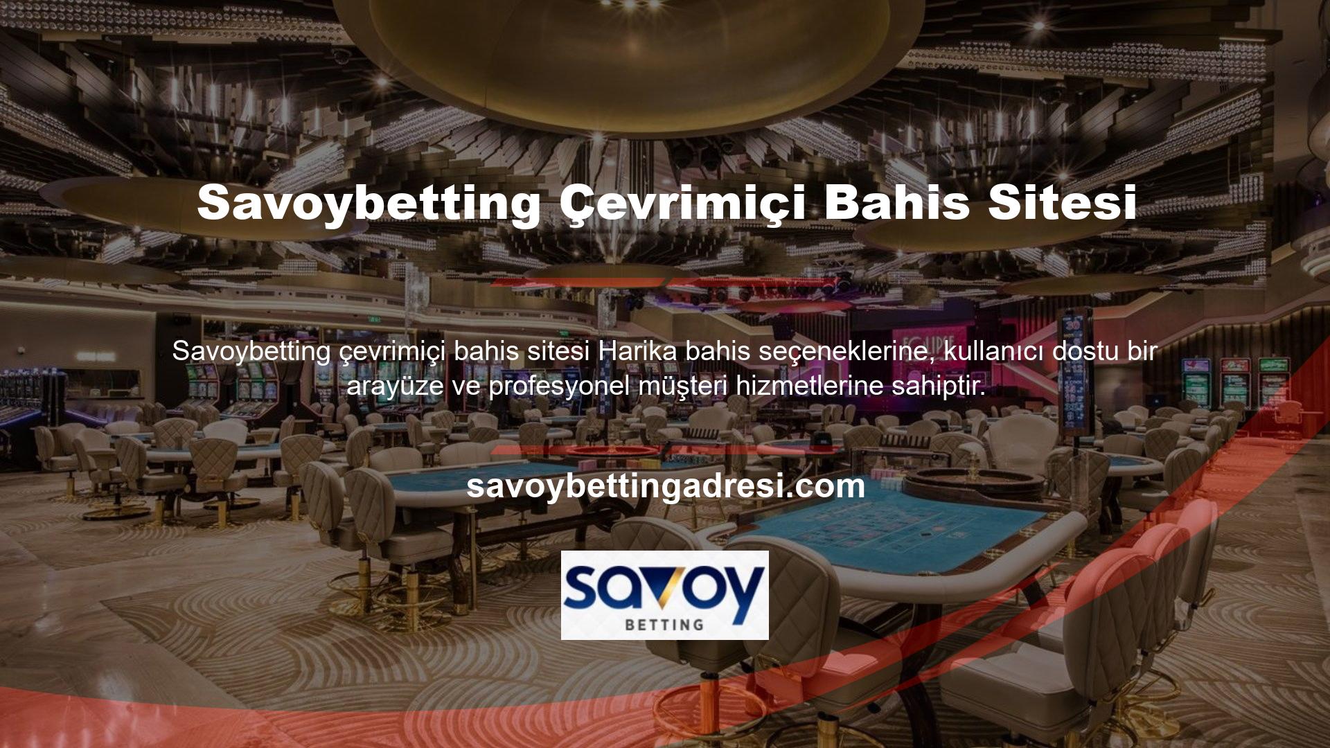 Savoybetting, sektördeki en yeni çevrimiçi bahis ve casino sitelerinden biridir