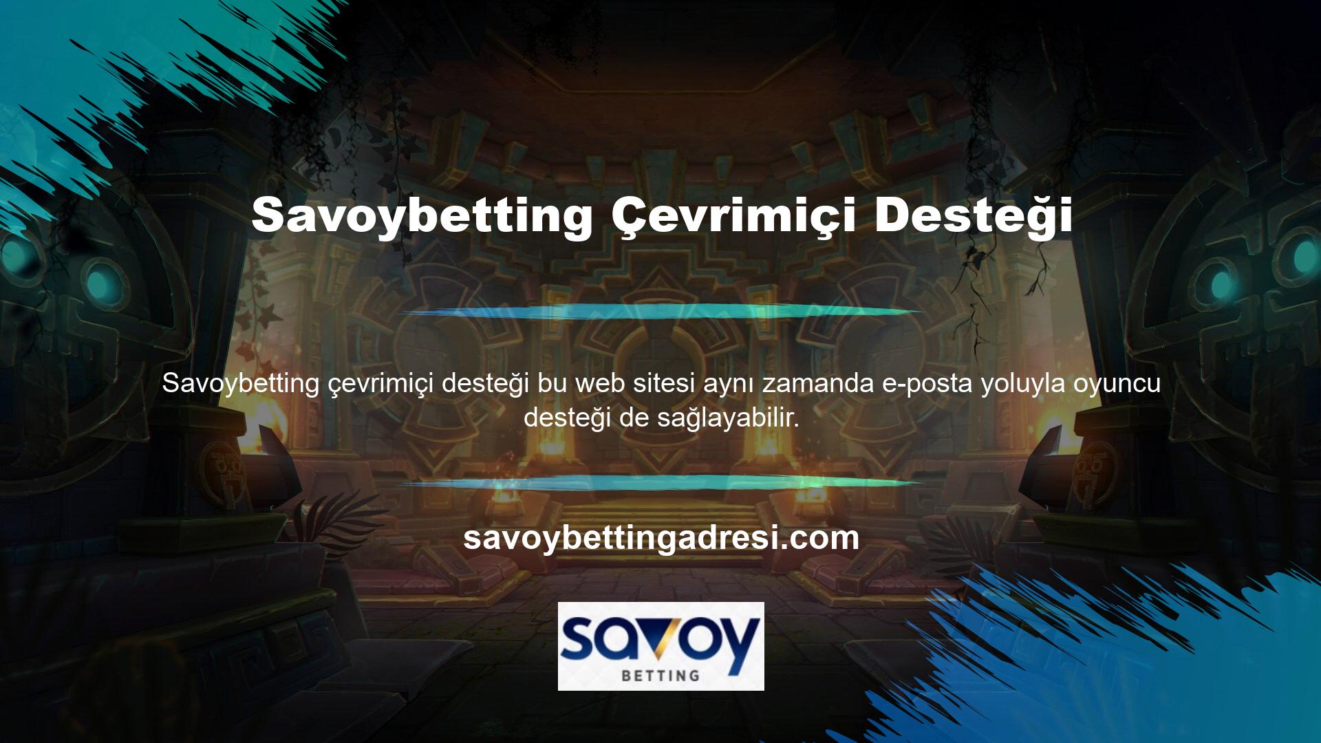 Savoybetting E-Posta Çevrimiçi Destek Savoybetting